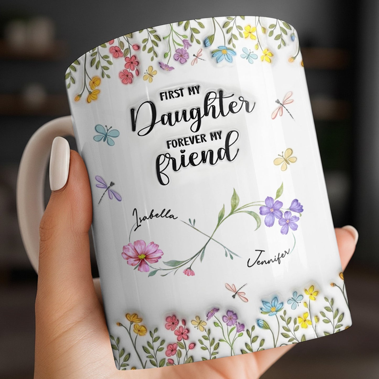 First My Daughter Forever My Friend With Flowers And Butterflies - Personalized Custom Coffee Mug - DAU280_MG