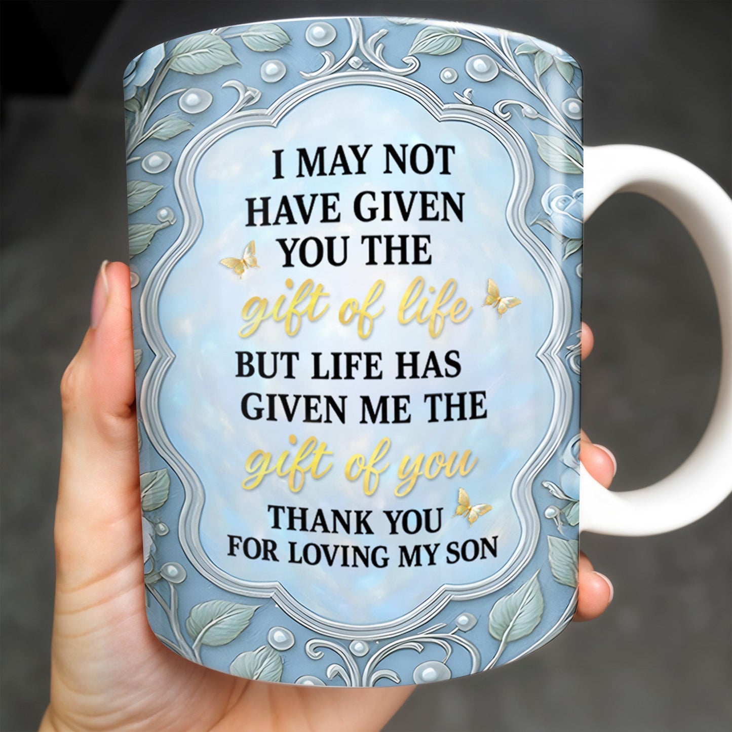 Gift Of You Thank You For Loving My Son Floral Elements - Personalized Custom Coffee Mug - DILA012_MG