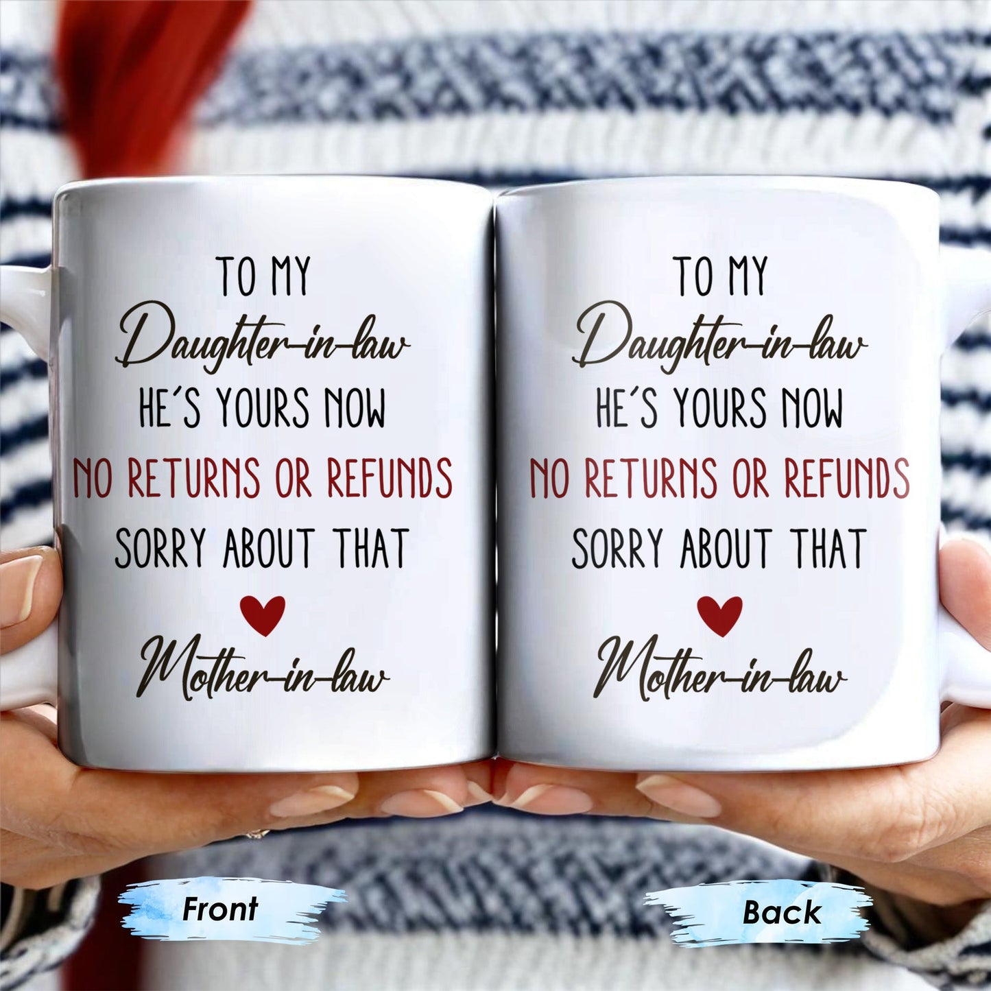 To My Daughter-In-Law, He's Yours Now, No Returns Or Refunds - Personalized Custom Coffee Mug - DILA042_MG