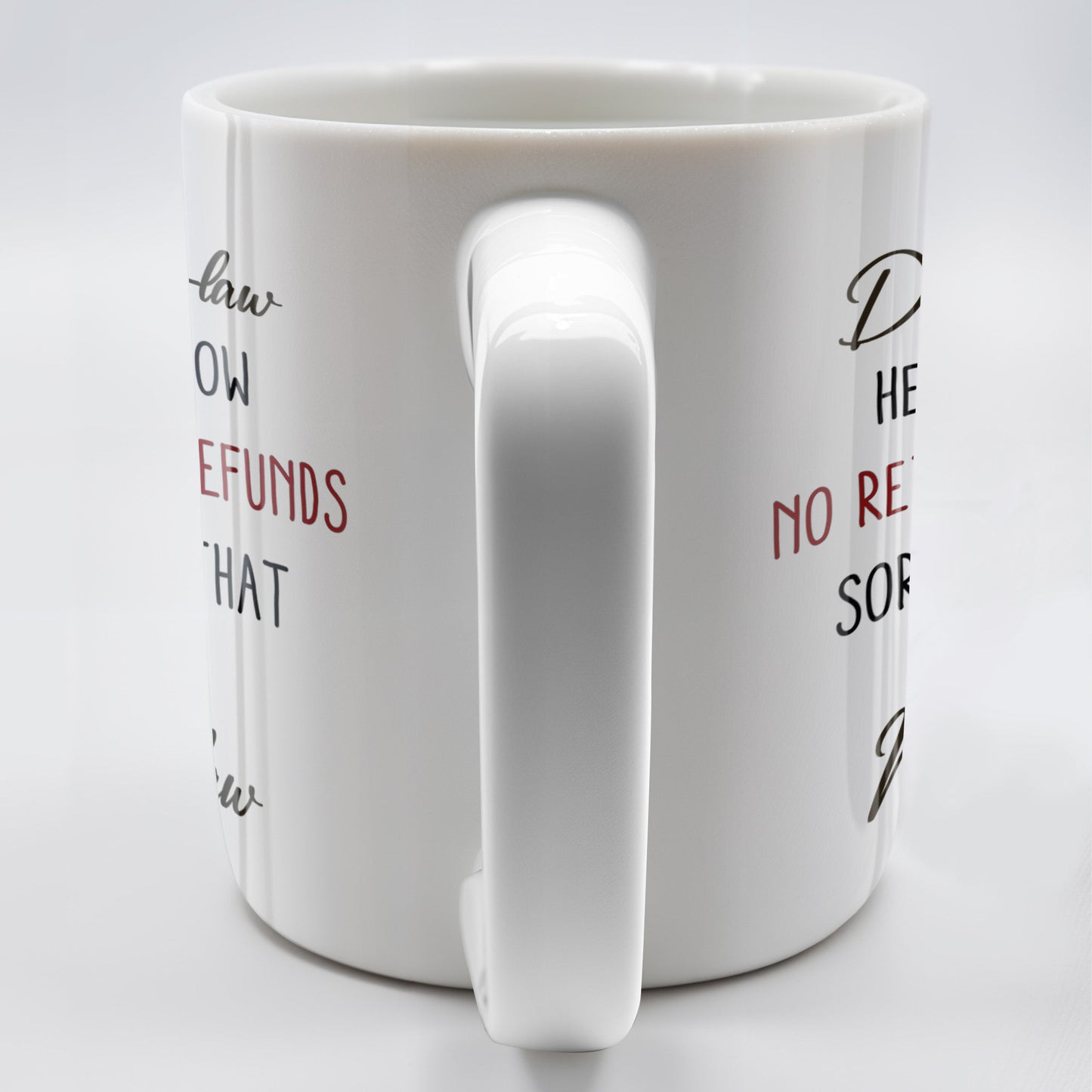 To My Daughter-In-Law, He's Yours Now, No Returns Or Refunds - Personalized Custom Coffee Mug - DILA042_MG