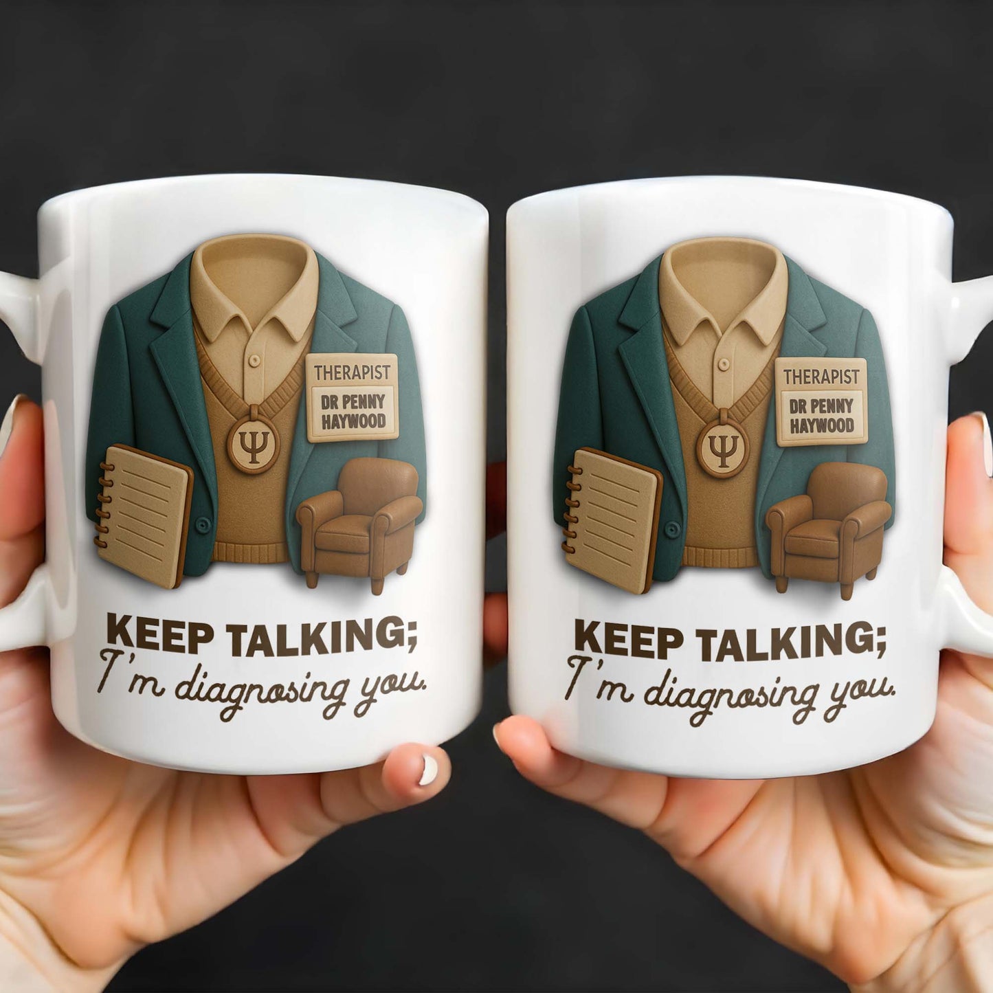 Keep Talking; I'm diagnosing you, Therapist Jacket, Notebook, Chair - Personalized Custom Coffee Mug - DOC004_MG