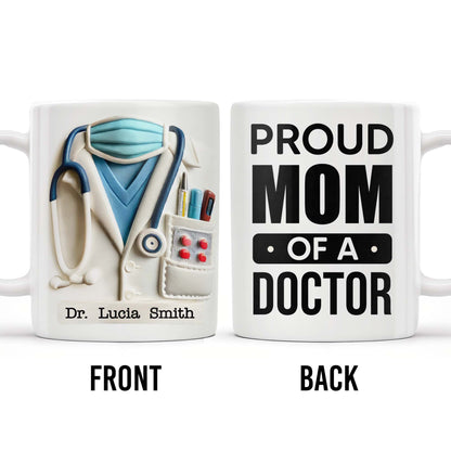 Proud Mom Of A Doctor Coffee Mug - Personalized Custom Coffee Mug - DOC005_MG