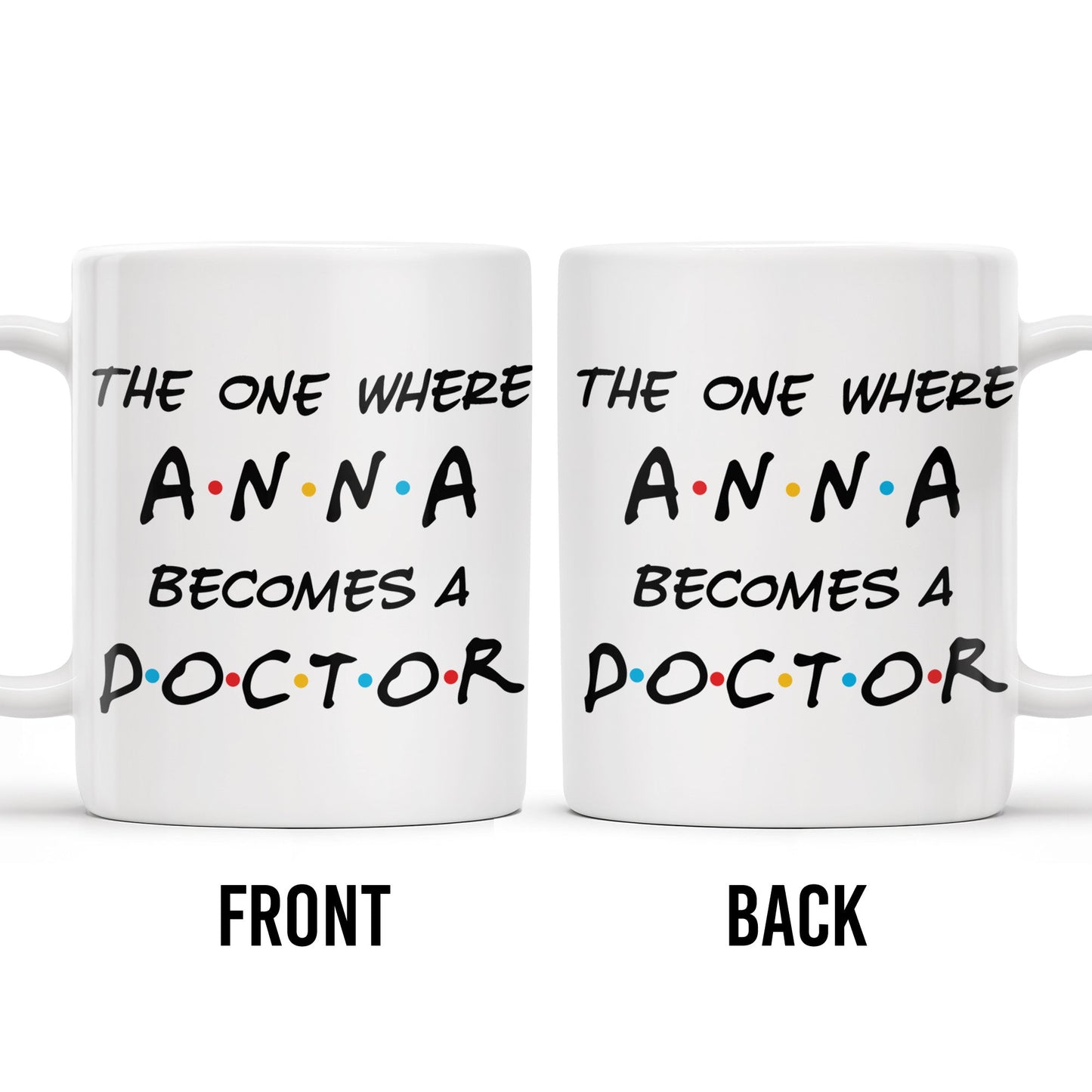 The One Where A.N.A Becomes A Doctor, Lettering Design - Personalized Custom Coffee Mug - DOC028_MG