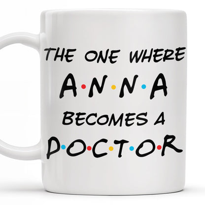 The One Where A.N.A Becomes A Doctor, Lettering Design - Personalized Custom Coffee Mug - DOC028_MG