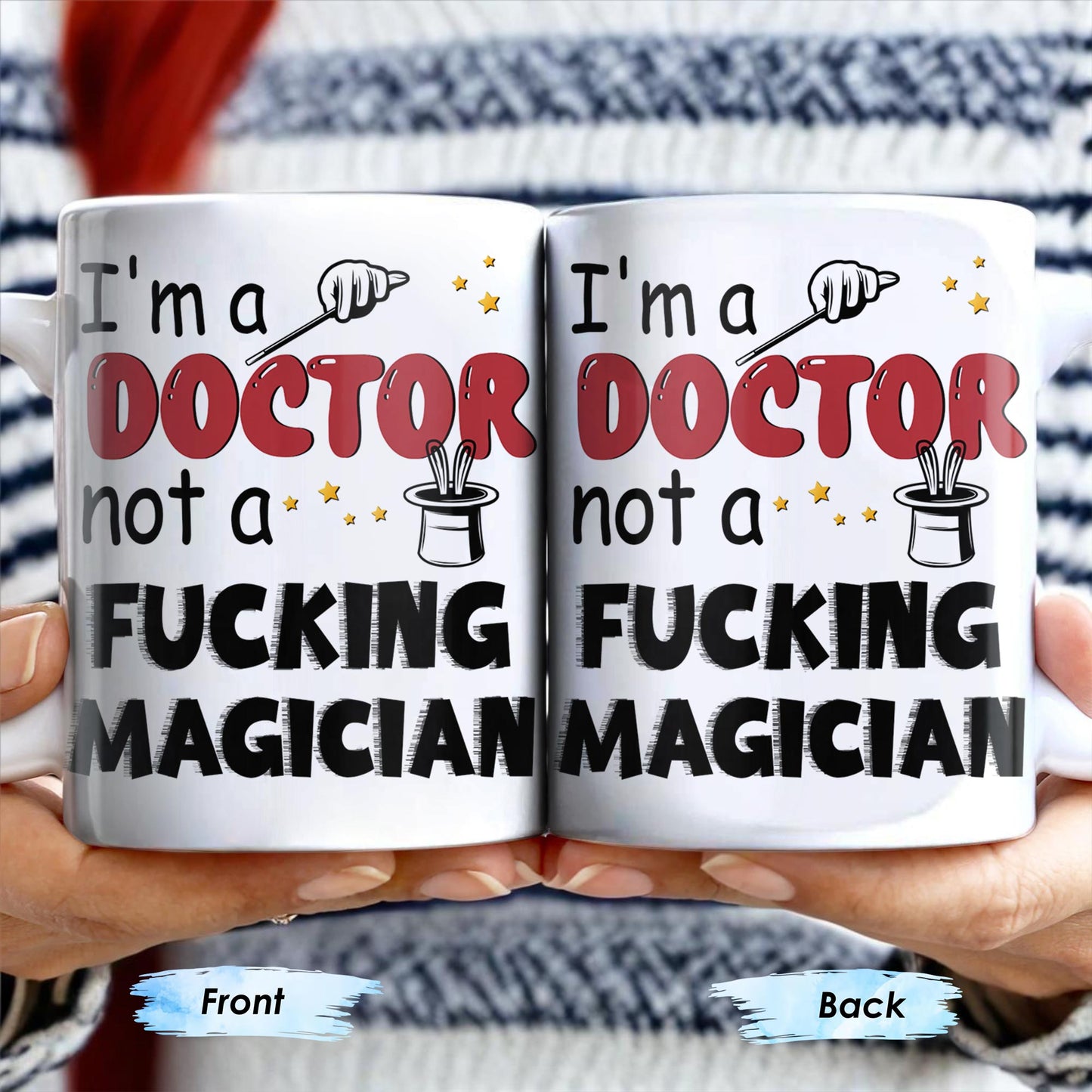 I'm A Doctor Not A F*cking Magician, Magic Hat, Wand and Stars - Personalized Custom Coffee Mug - DOC031_MG