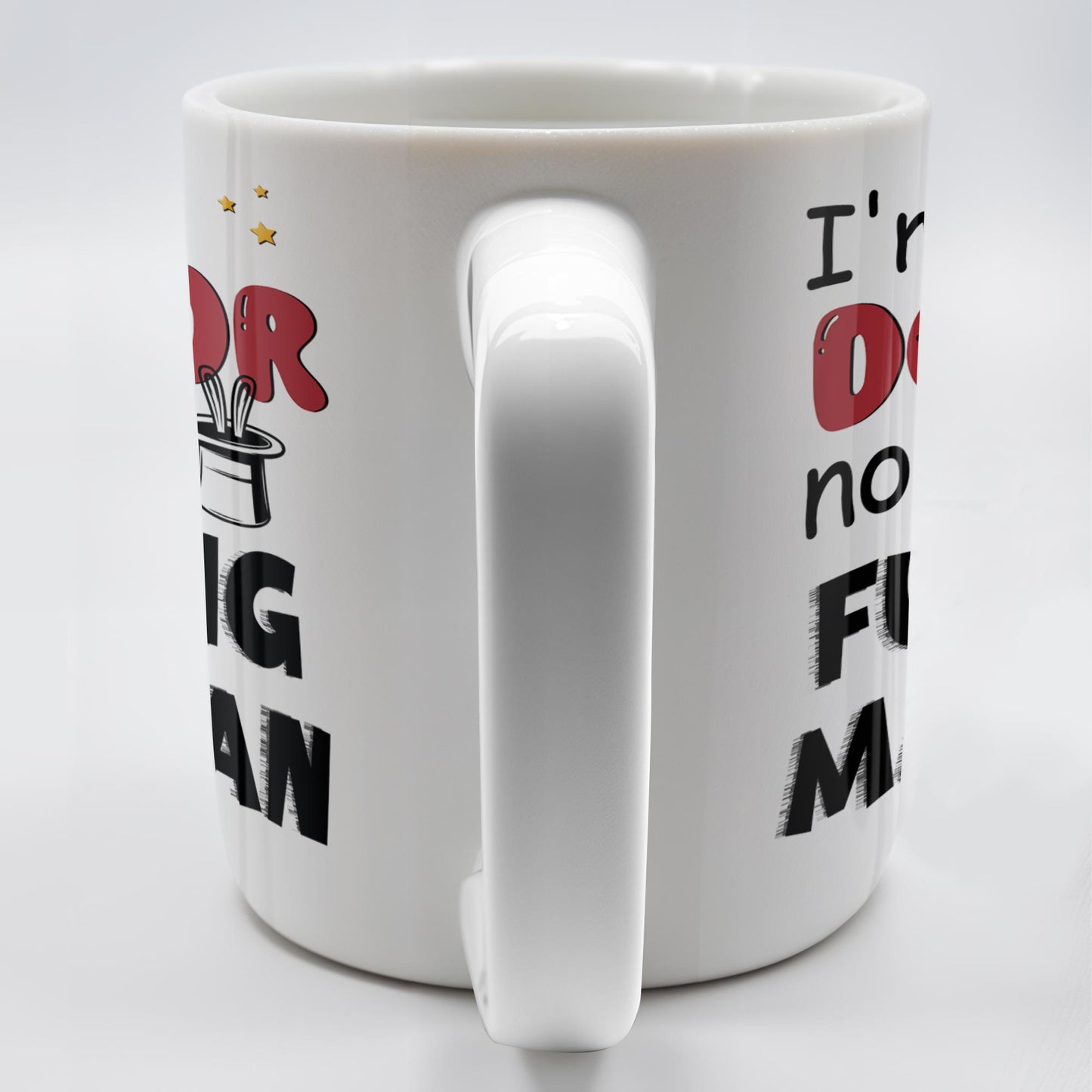 I'm A Doctor Not A F*cking Magician, Magic Hat, Wand and Stars - Personalized Custom Coffee Mug - DOC031_MG