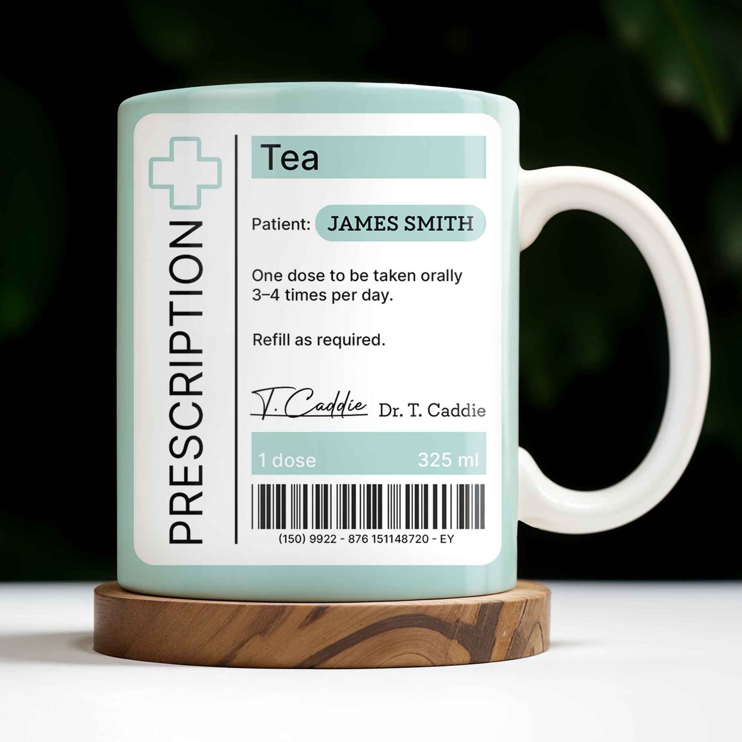Prescription Tea, One Dose To Be Taken 3-4 Times Per Day - Personalized Custom Coffee Mug - DOC038_MG