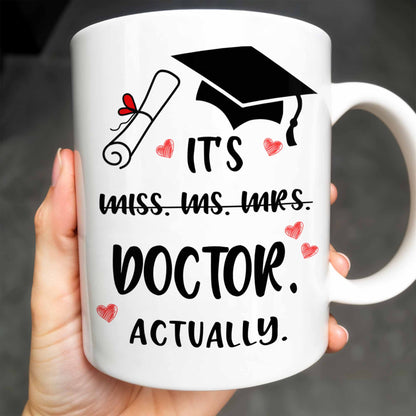 It's Miss Doctor Actually With Graduation Cap and Hearts - Personalized Custom Coffee Mug - DOC044_MG