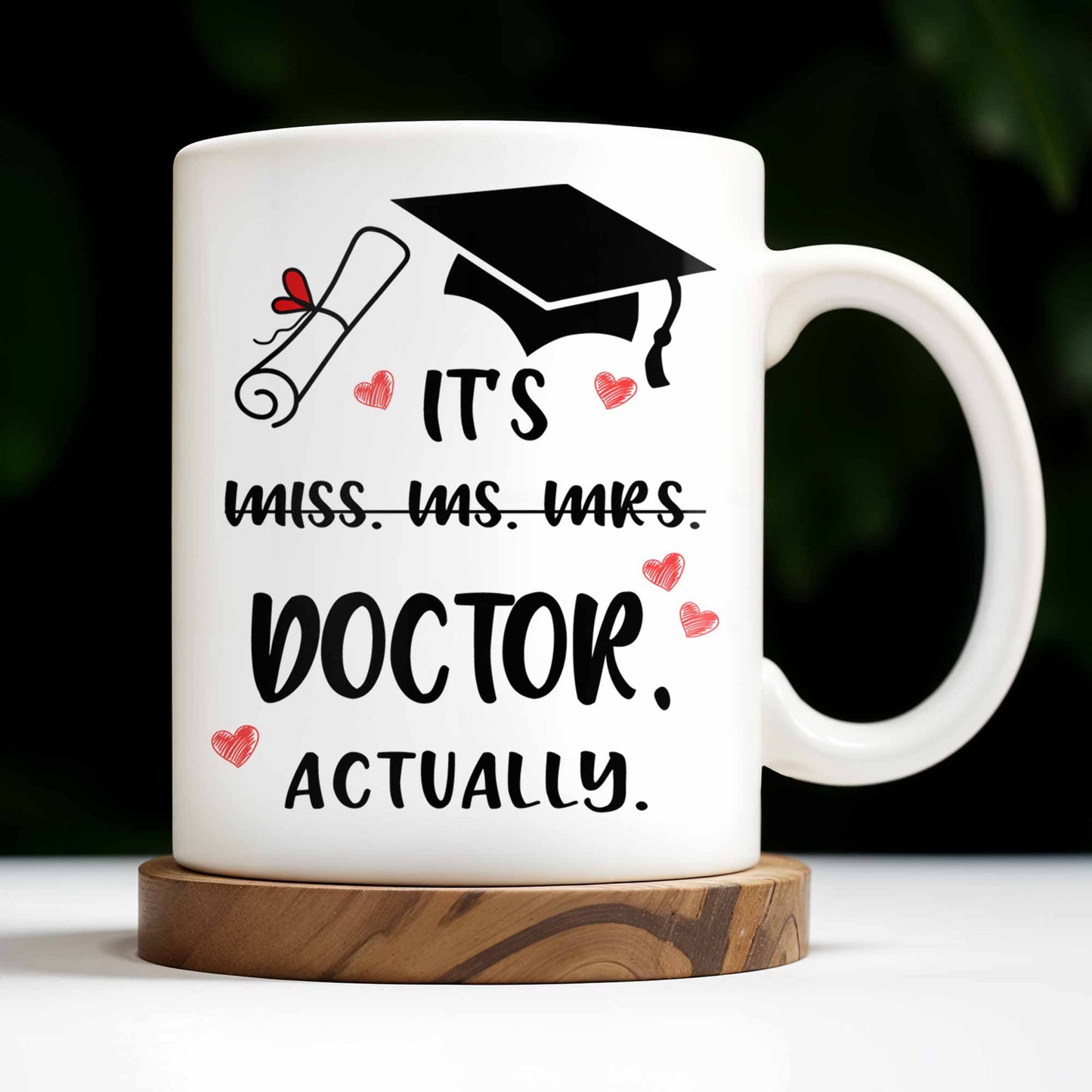 It's Miss Doctor Actually With Graduation Cap and Hearts - Personalized Custom Coffee Mug - DOC044_MG