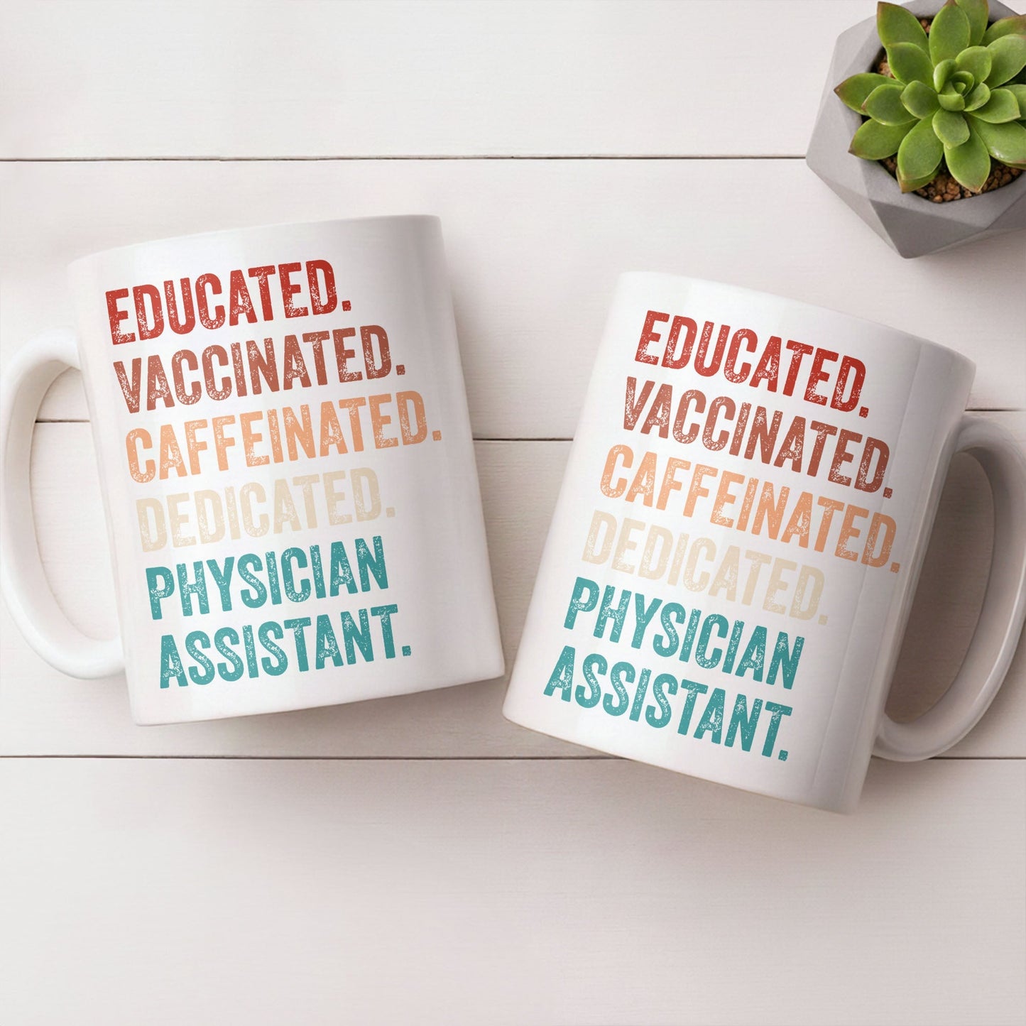 Educated Vaccinated Caffeinated Dedicated Physician Assistant - Personalized Custom Coffee Mug - DOC081_MG