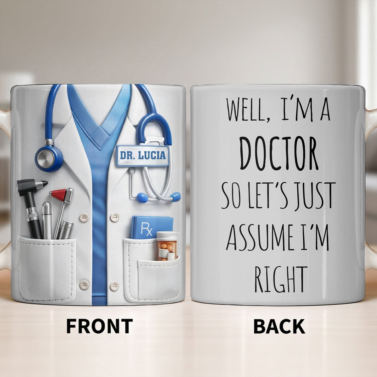Well I'm A Doctor So Let's Assume I'm Right, Medical Scrubs and Stethoscope - Personalized Custom Coffee Mug - DOC098_MG
