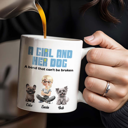 A Girl And Her Dog A Bond That Can't Be Broken, Girl and Dogs - Personalized Custom Coffee Mug - DOG025_MG