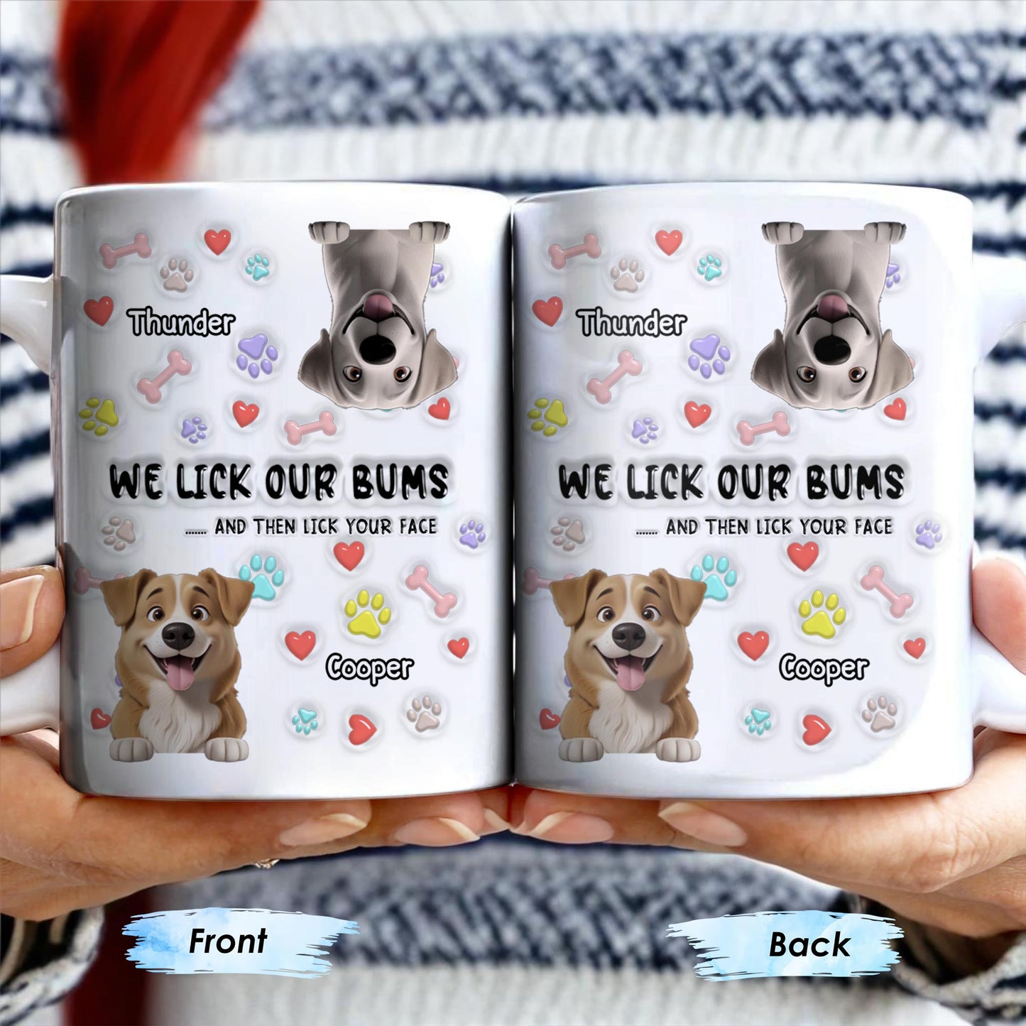 We Lick Our Bums And Then Lick Your Face, Dogs and Paws - Personalized Custom Coffee Mug - DOG037_MG