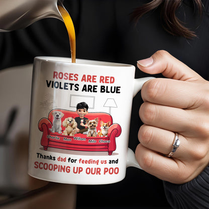 Roses Are Red Violets Are Blue Thanks Dad For Feeding Us, Dogs And Person - Personalized Custom Coffee Mug - DOG039_MG