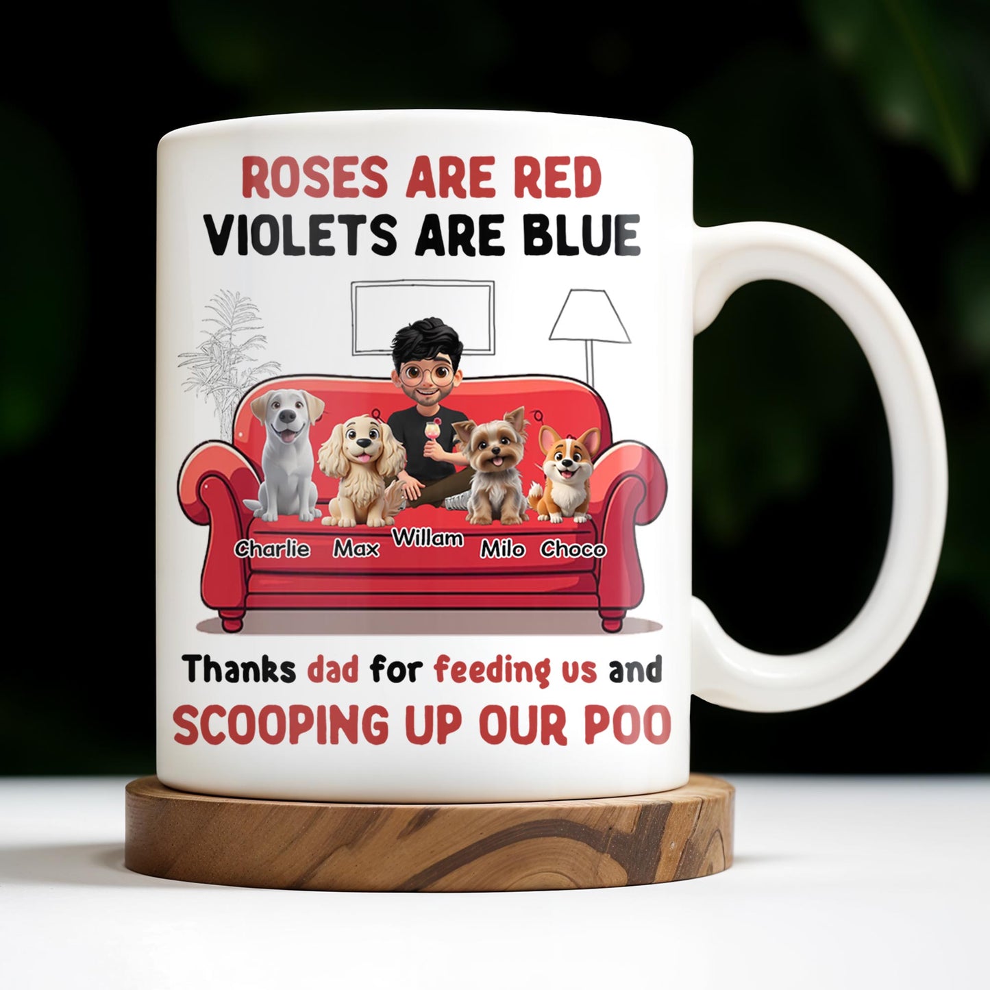 Roses Are Red Violets Are Blue Thanks Dad For Feeding Us, Dogs And Person - Personalized Custom Coffee Mug - DOG039_MG