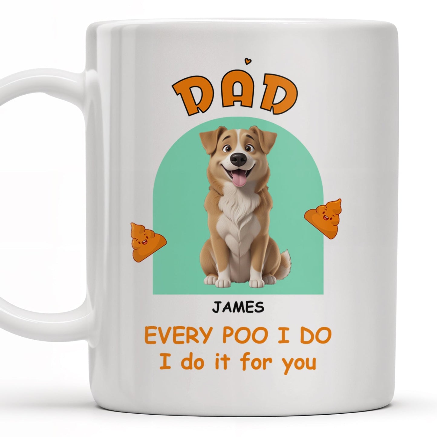 Every Poo I Do I Do It For You, Dog And Poo Emoji - Personalized Custom Coffee Mug - DOG043_MG