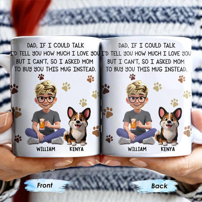 Dad If I Could Talk Love You Much Mug With Paws And Cartoon Figures - Personalized Custom Coffee Mug - DOG048_MG