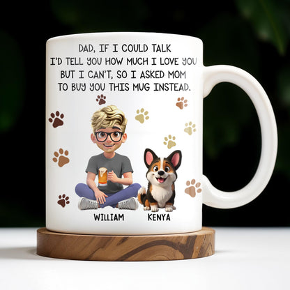 Dad If I Could Talk Love You Much Mug With Paws And Cartoon Figures - Personalized Custom Coffee Mug - DOG048_MG