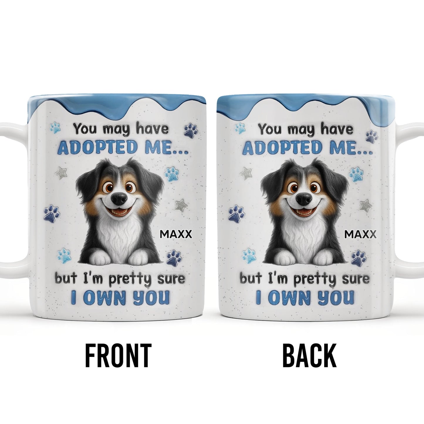 You May Have Adopted Me But I Own You, Dog Design - Personalized Custom Coffee Mug - DOG133_MG