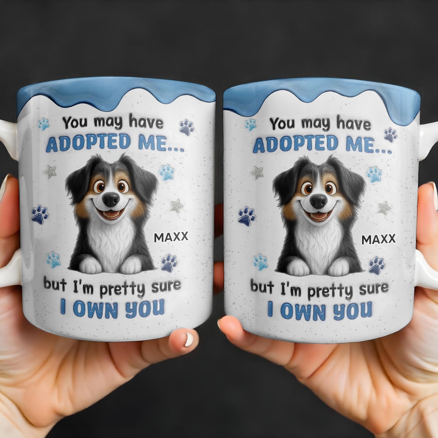 You May Have Adopted Me But I Own You, Dog Design - Personalized Custom Coffee Mug - DOG133_MG