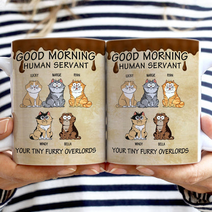 Good Morning Human Servant Tiny Furry Overlords - Gift For Cat Lovers - Personalized White Edge To Edge Mug