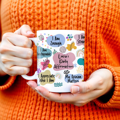 Daily Affirmations For Self-Acceptance And Strength - Personalized Custom Coffee Mug - DTG001_MG