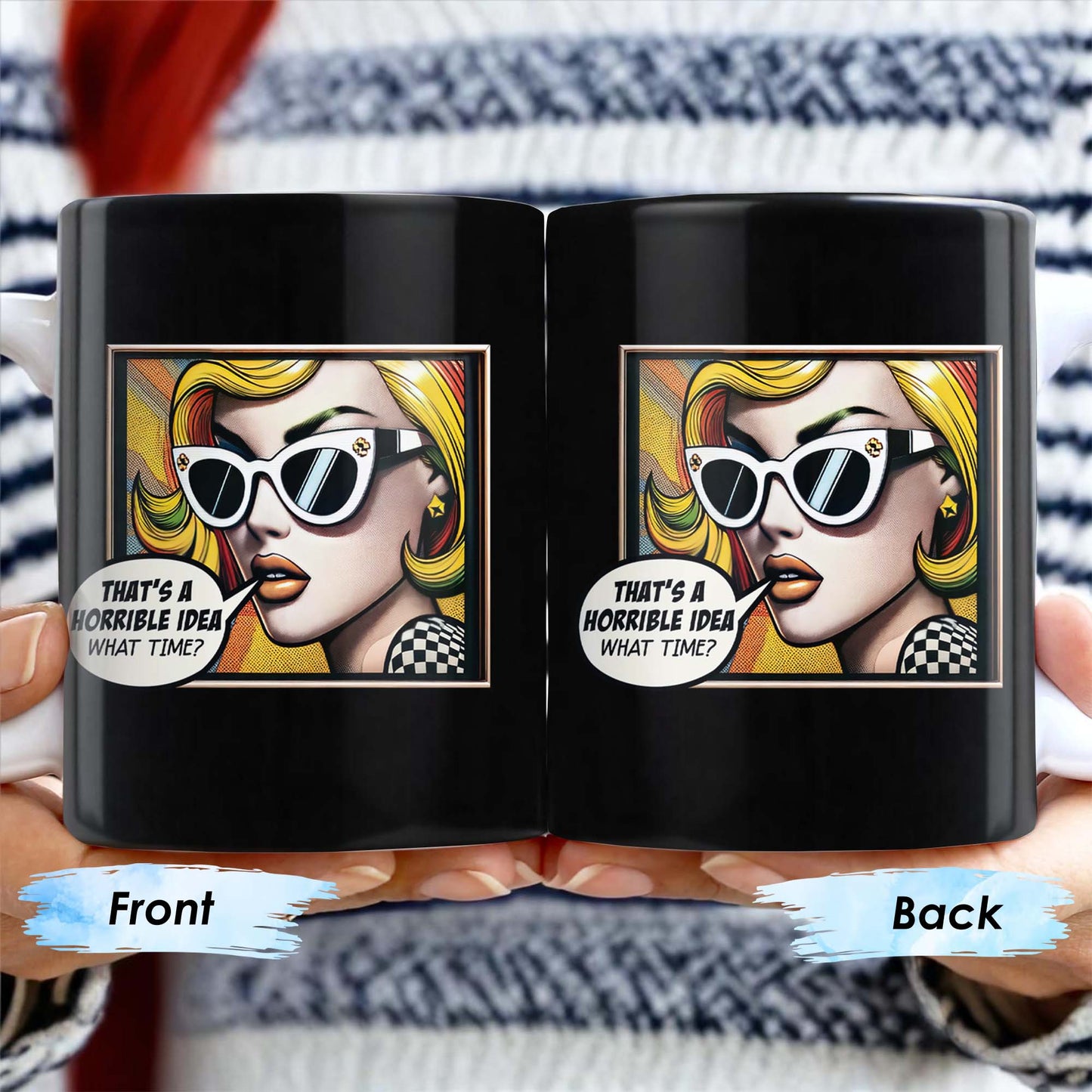 That's A Horrible Idea What Time Comic Style Mug - Personalized Custom Coffee Mug - DTG007_MG