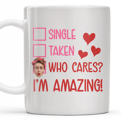 Single Taken Who Cares I'm Amazing With Checkboxes And Hearts - Personalized Custom Coffee Mug - DTG020_MG