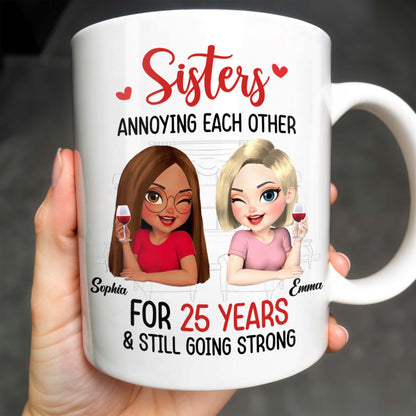 Sisters Annoying Each Other For Years & Still Going Strong - Personalized Custom Coffee Mug - DTG042_MG