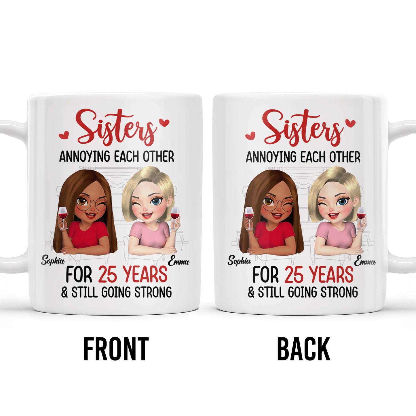 Sisters Annoying Each Other For Years & Still Going Strong - Personalized Custom Coffee Mug - DTG042_MG