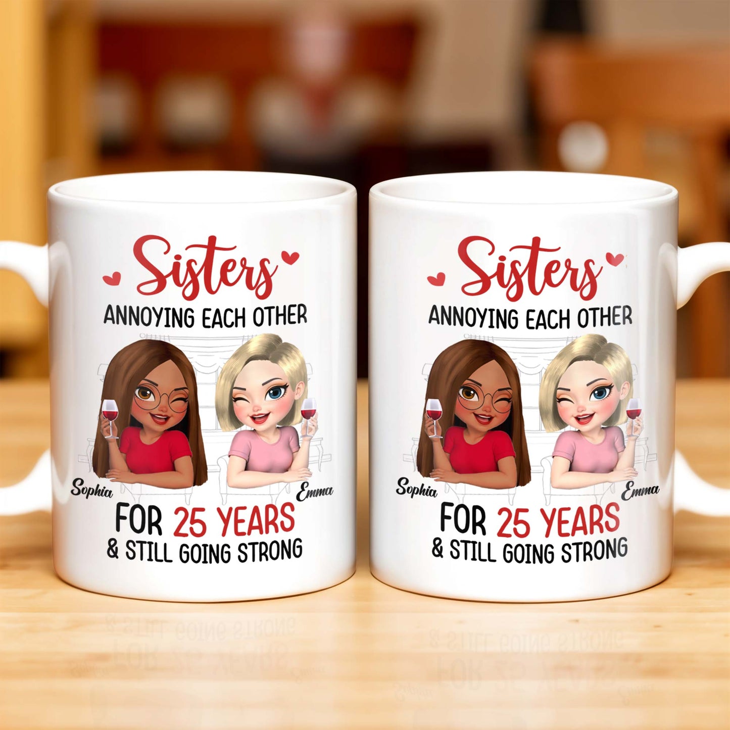 Sisters Annoying Each Other For Years & Still Going Strong - Personalized Custom Coffee Mug - DTG042_MG