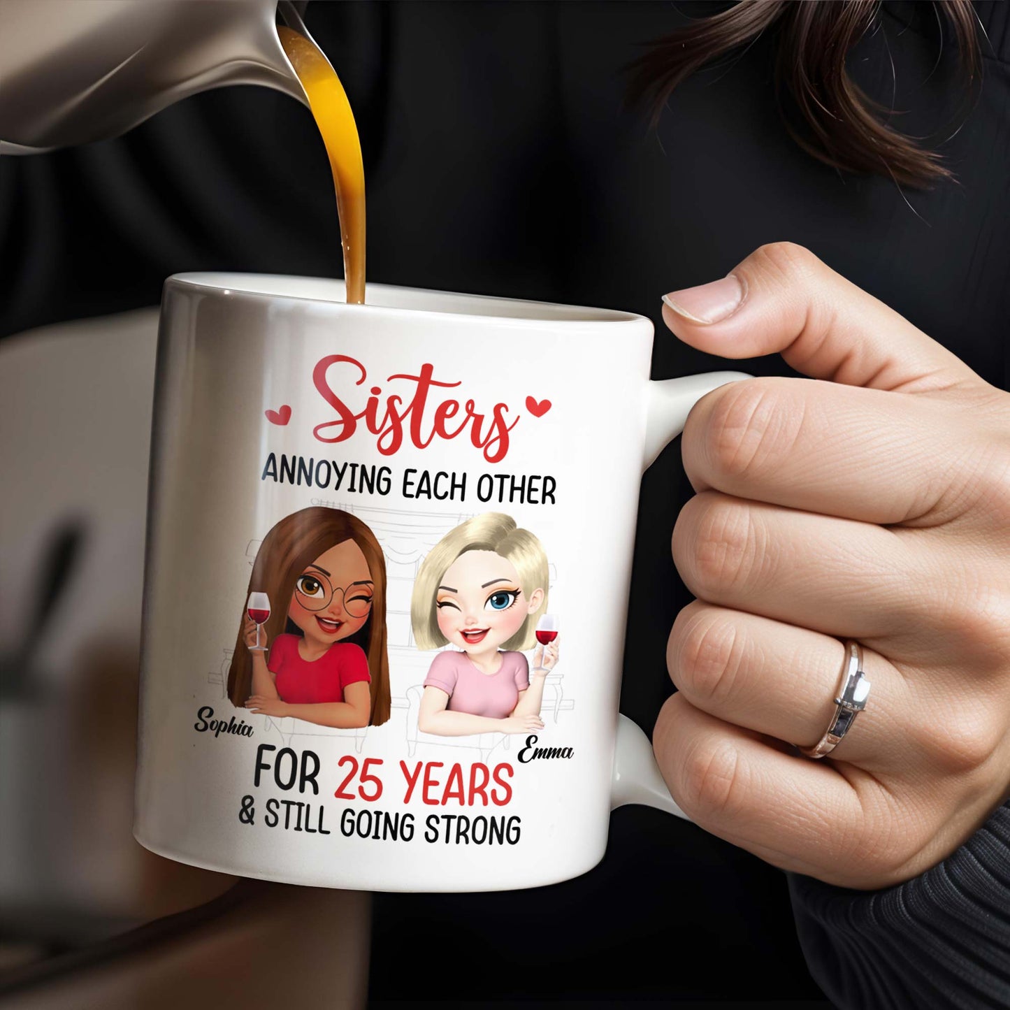 Sisters Annoying Each Other For Years & Still Going Strong - Personalized Custom Coffee Mug - DTG042_MG