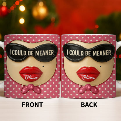 I Could Be Meaner, Lips and Sunglasses - Personalized Custom Coffee Mug - DTG067_MG