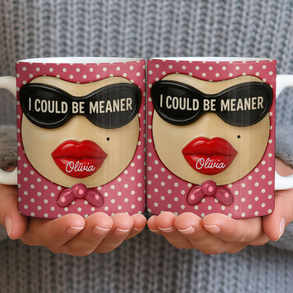 I Could Be Meaner, Lips and Sunglasses - Personalized Custom Coffee Mug - DTG067_MG