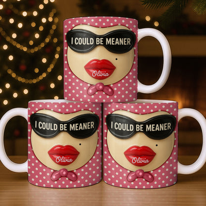 I Could Be Meaner, Lips and Sunglasses - Personalized Custom Coffee Mug - DTG067_MG