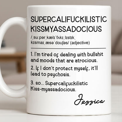 Supercalif*ckilistic Kissmyassadocious Mug - Personalized Custom Coffee Mug - DTG074_MG