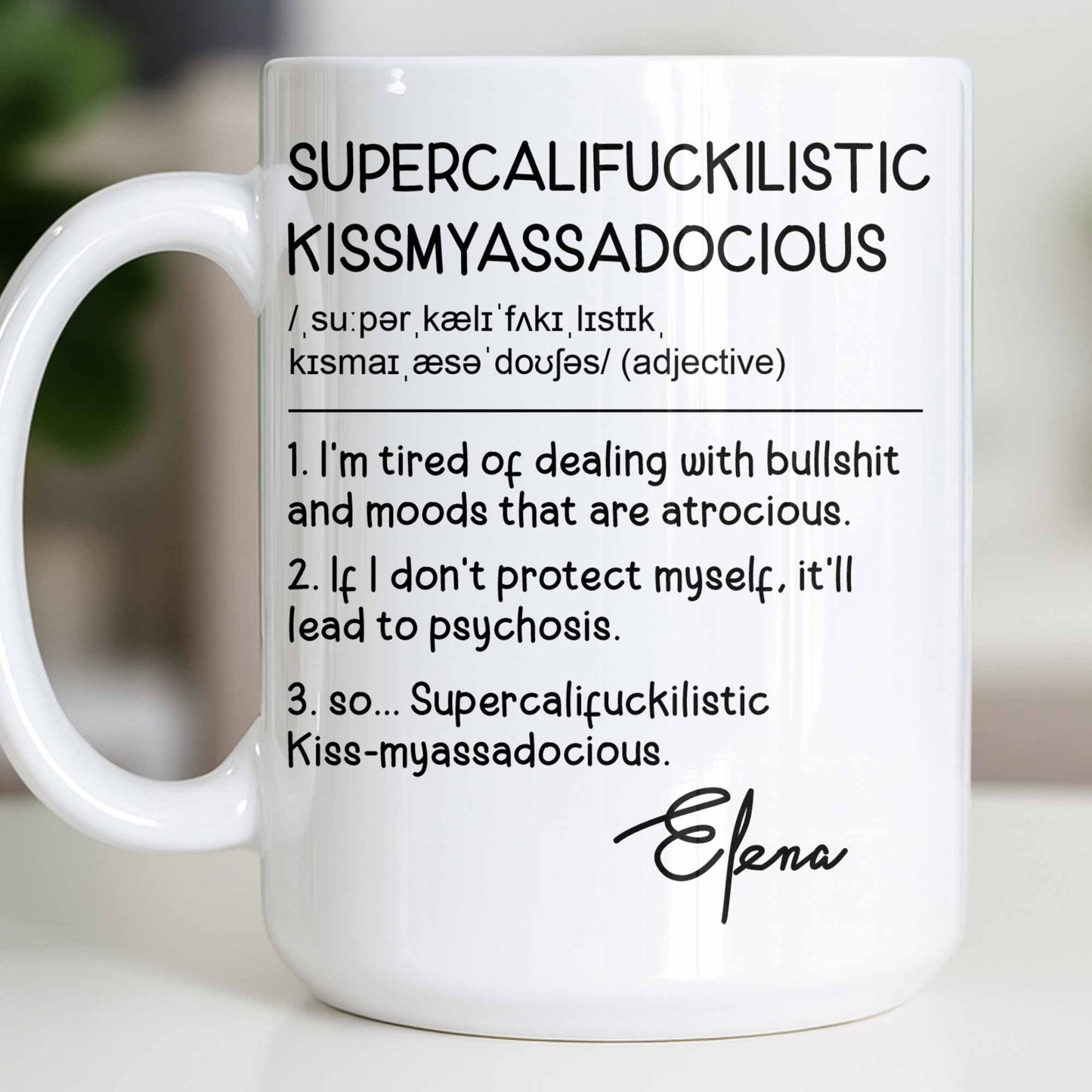 Supercalif*ckilistic Kissmyassadocious Mug - Personalized Custom Coffee Mug - DTG074_MG