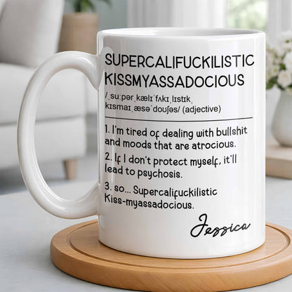 Supercalif*ckilistic Kissmyassadocious Mug - Personalized Custom Coffee Mug - DTG074_MG