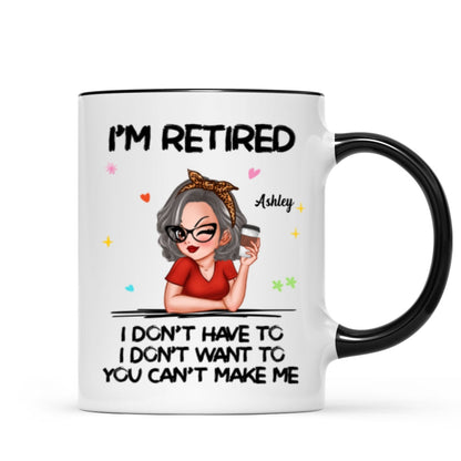 I'm Retired You Can't Make Me Personalized Mug, Funny 2025 Retirement Gift