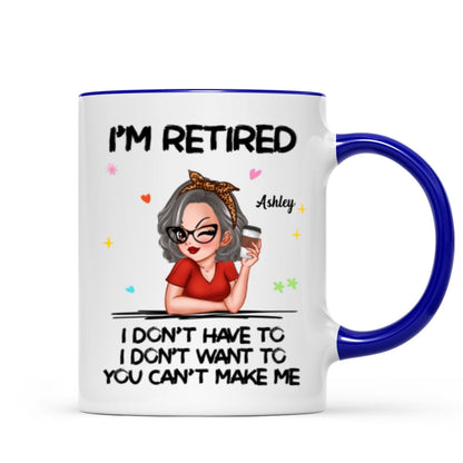 I'm Retired You Can't Make Me Personalized Mug, Funny 2025 Retirement Gift