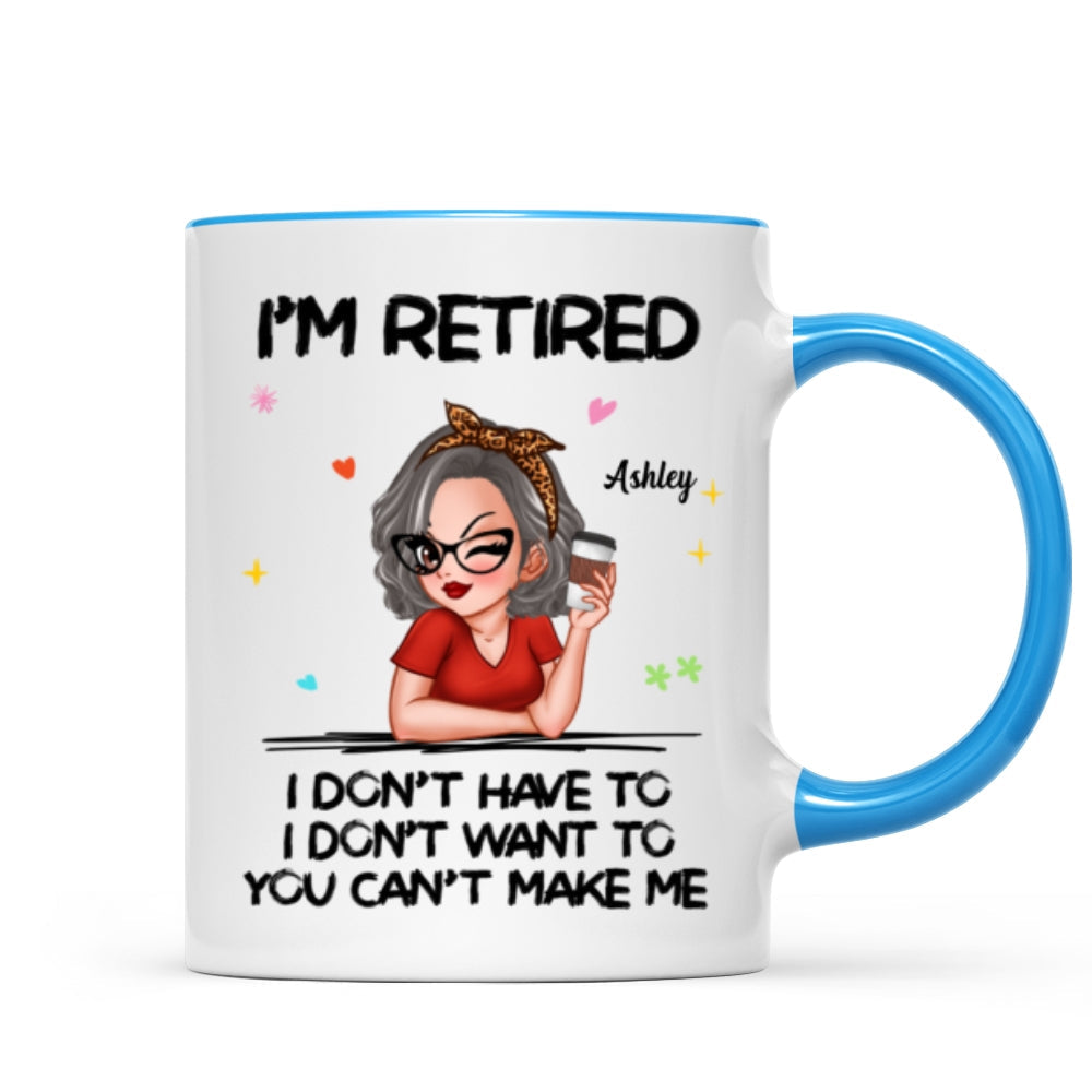 I'm Retired You Can't Make Me Personalized Mug, Funny 2025 Retirement Gift