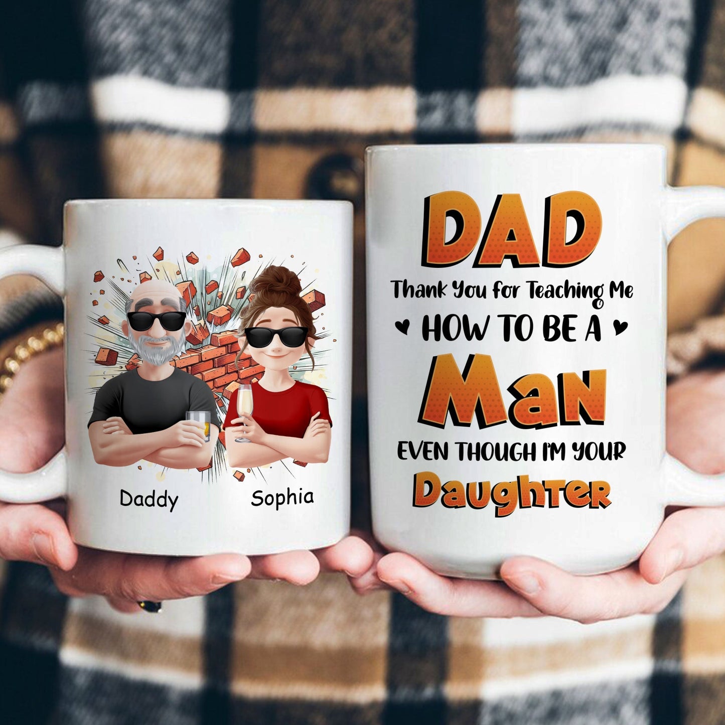 Dad Thank You For Teaching Me How To Be A Man - Personalized Mug