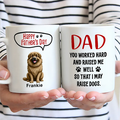 Dad You Work Hard And Raise Me Well - Personalized Mug