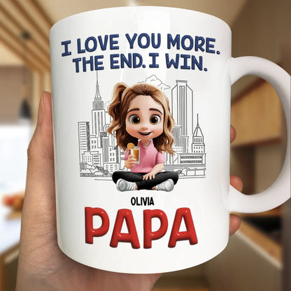 Daddy I Love You More The End - Personalized Mug