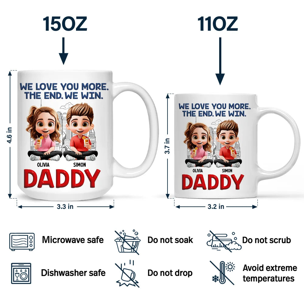 Daddy I Love You More The End - Personalized Mug