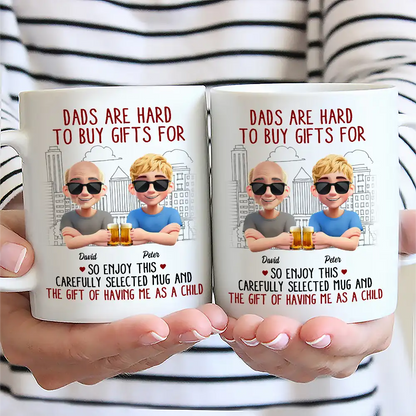 Dads Are Hard To Buy Gifts For - Personalized Mug