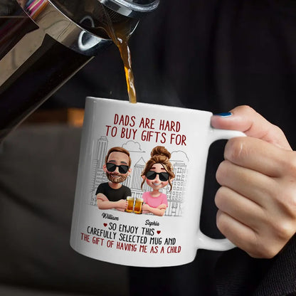 Dads Are Hard To Buy Gifts For - Personalized Mug