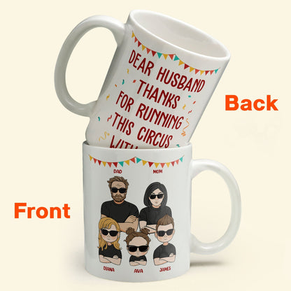 Dear Husband, Thanks For Running This Circus With Me - Personalized Mug