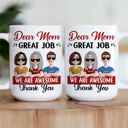 Funny Mom Coffee Mug Dear Mom, Great Job Personalized Ceramic Mug with Custom Kid Design