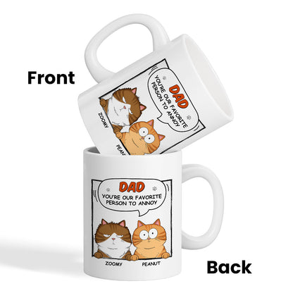 Favorite Person To Annoy Cat Dad Personalized Mug